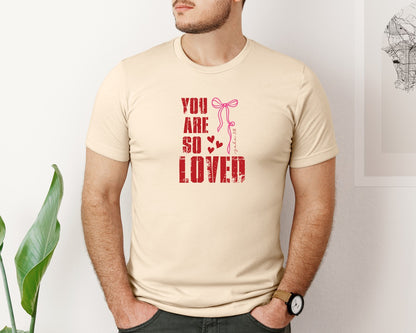 brand:Bella Canvas|color:Soft Cream|You Are So Loved Valentine Graphic T-Shirt