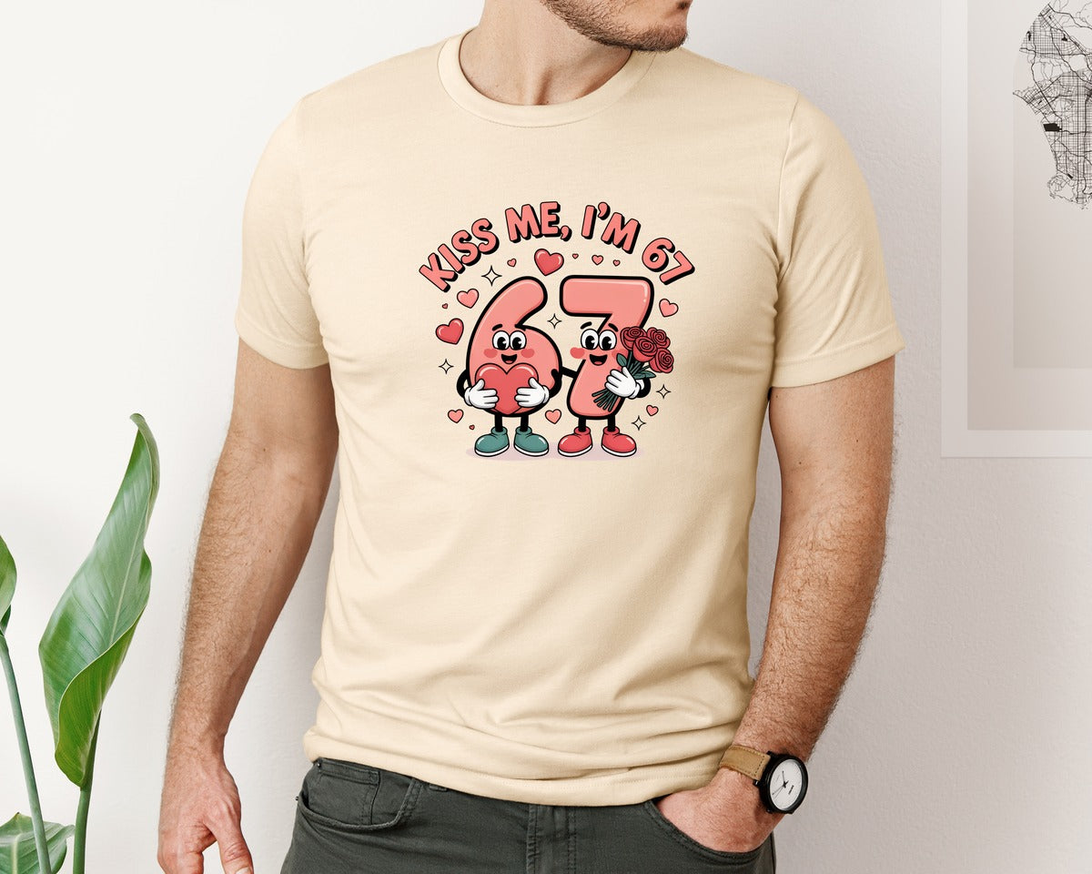brand:Bella Canvas|color:Soft Cream|67 Valentines Day Kiss Me Im 6 7 2 Graphic T-Shirt