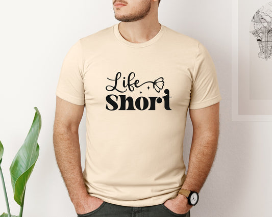 Life Short Positivity Design Graphic T-Shirt