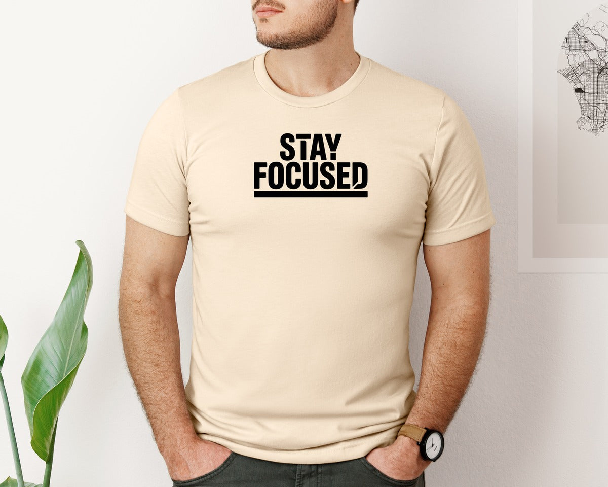 brand:Bella Canvas|color:Soft Cream|Stay Focused Motivational Shirt Graphic T-Shirt