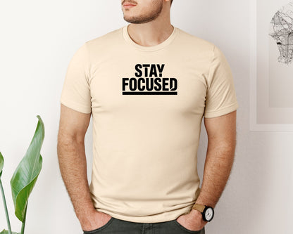 brand:Bella Canvas|color:Soft Cream|Stay Focused Motivational Shirt Graphic T-Shirt