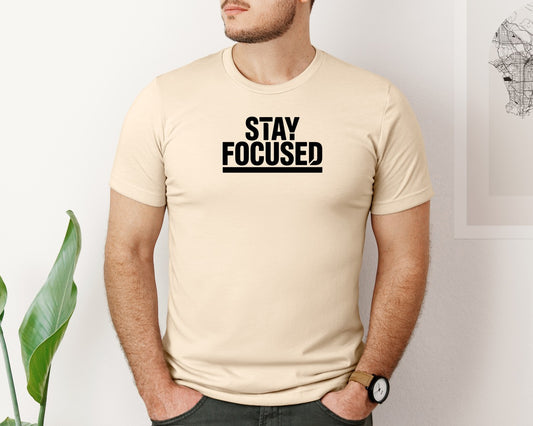Stay Focused Motivational Shirt Graphic T-Shirt