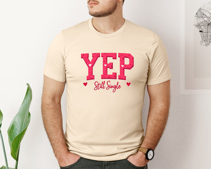 brand:Bella Canvas|color:Soft Cream|Yep Still Single Valentines Day Graphic T-Shirt