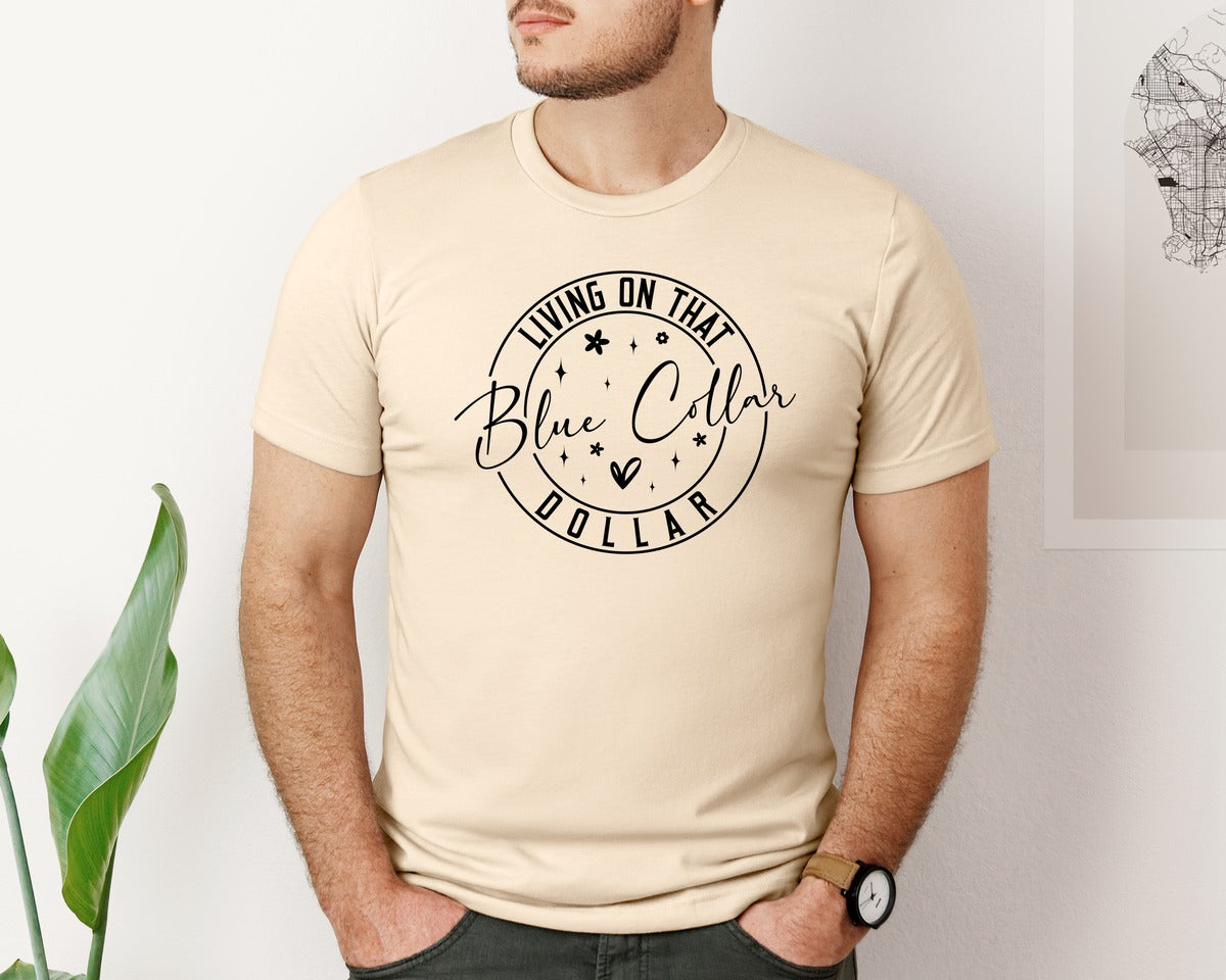 brand:Bella Canvas|color:Soft Cream|Living On That Blue Collar Dollar Graphic T-Shirt