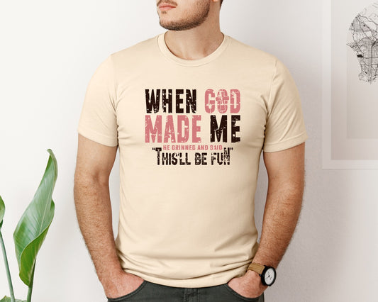 When God Made Me 3 Graphic T-Shirt
