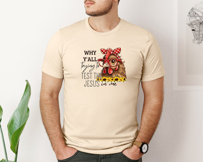 brand:Bella Canvas|color:Soft Cream|Funny Chicken Why Yall Trying Graphic T-Shirt