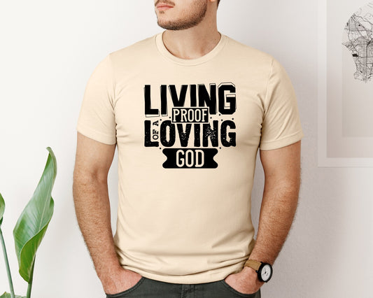 Living Proof Of A Loving God 4 Graphic T-Shirt
