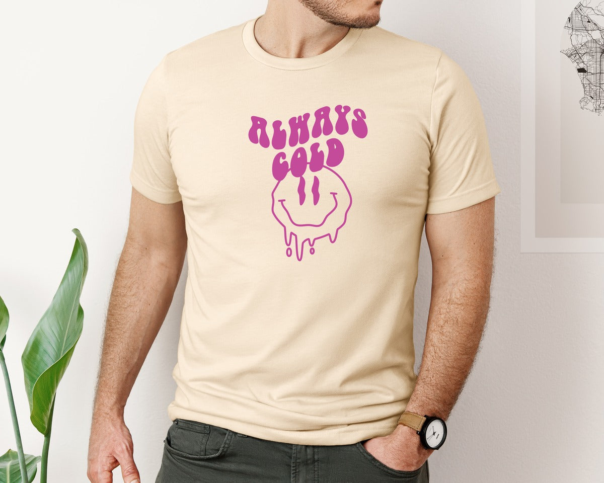 brand:Bella Canvas|color:Soft Cream|Always Cold Motivational Quotes Graphic T-Shirt