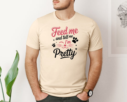 Feed Cat Pretty Typography Shirt Design Graphic T-Shirt