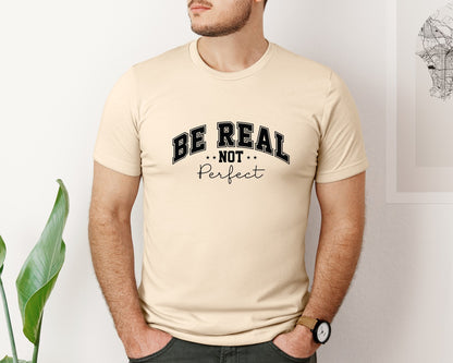 brand:Bella Canvas|color:Soft Cream|Be Real Not Perfect Mental Health Graphic T-Shirt