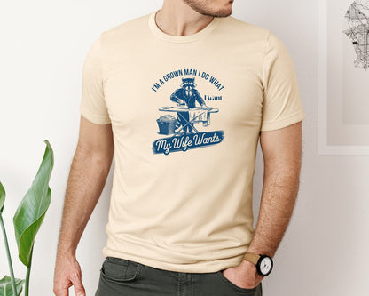 brand:Bella Canvas|color:Soft Cream|Im A Grown Man I Do What I Want My Wife 2 Graphic T-Shirt