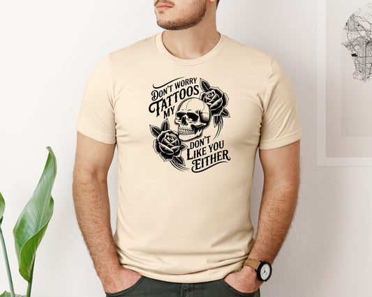 Tattoo Dont Worry My Tattoos Graphic T-Shirt