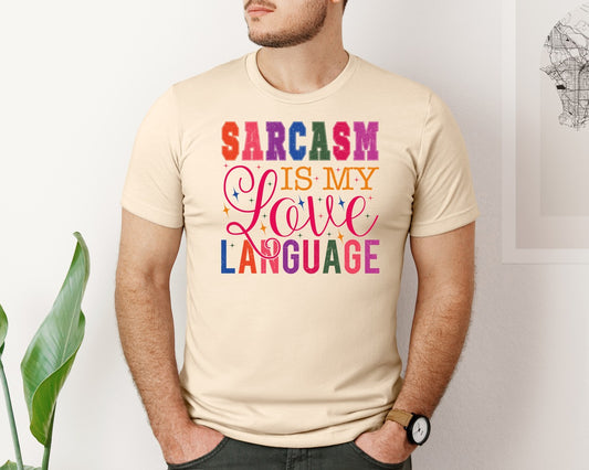 Sarcasm Is My Love Language Funny 2 Graphic T-Shirt