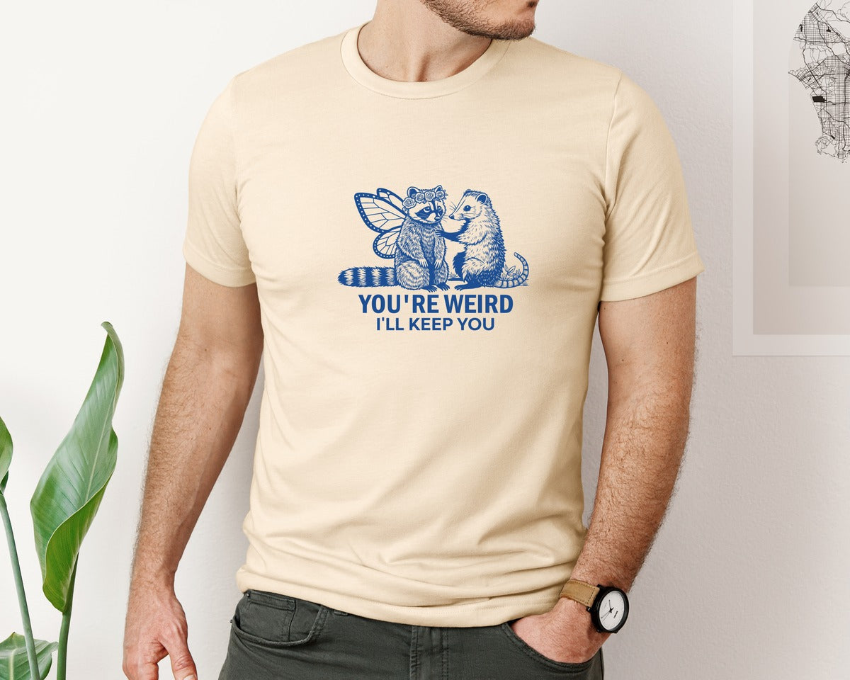 brand:Bella Canvas|color:Soft Cream|Youre Weird Ill Keep You 5 Graphic T-Shirt