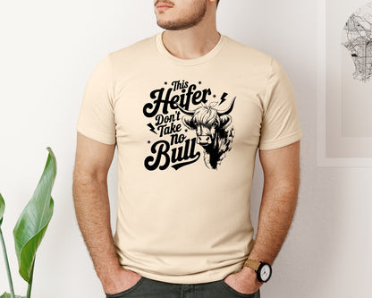 brand:Bella Canvas|color:Soft Cream|This Heifer Don T Take No Bull T Shi Graphic T-Shirt