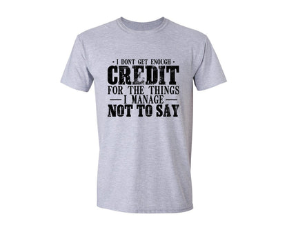 brand:Generic|color:Sports Grey / Athletic Heather|I Dont Get Enough Credit Sarcastic Graphic T-Shirt