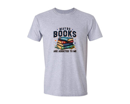 brand:Generic|color:Sports Grey / Athletic Heather|Maybe Books Are Addicted To Me 6 Graphic T-Shirt