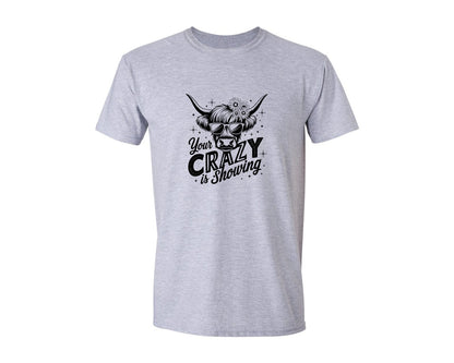 brand:Generic|color:Sports Grey / Athletic Heather|Your Crazy Is Showing T Shirt Design Graphic T-Shirt