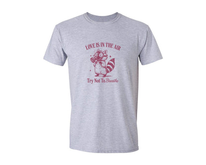 brand:Generic|color:Sports Grey / Athletic Heather|Love Is In The Air Try Not To Breathe 191 Graphic T-Shirt