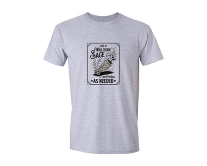 brand:Generic|color:Sports Grey / Athletic Heather|Will Burn Sage And Bridges As Needed 8 Graphic T-Shirt