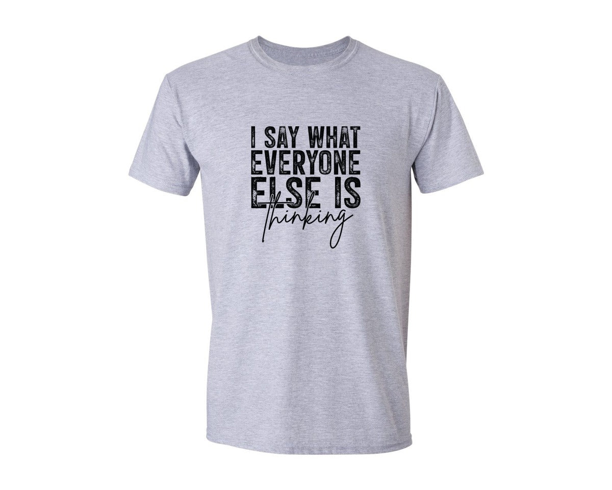 brand:Generic|color:Sports Grey / Athletic Heather|I Say What Everyone Else Is Thinking 16 Graphic T-Shirt