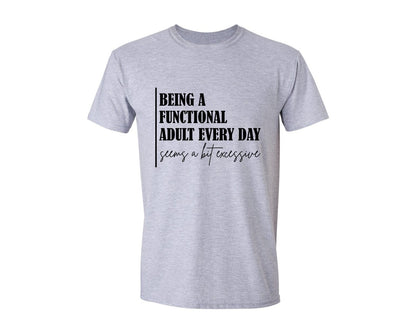 brand:Generic|color:Sports Grey / Athletic Heather|Being A Functional Adult Excessive 12 Graphic T-Shirt