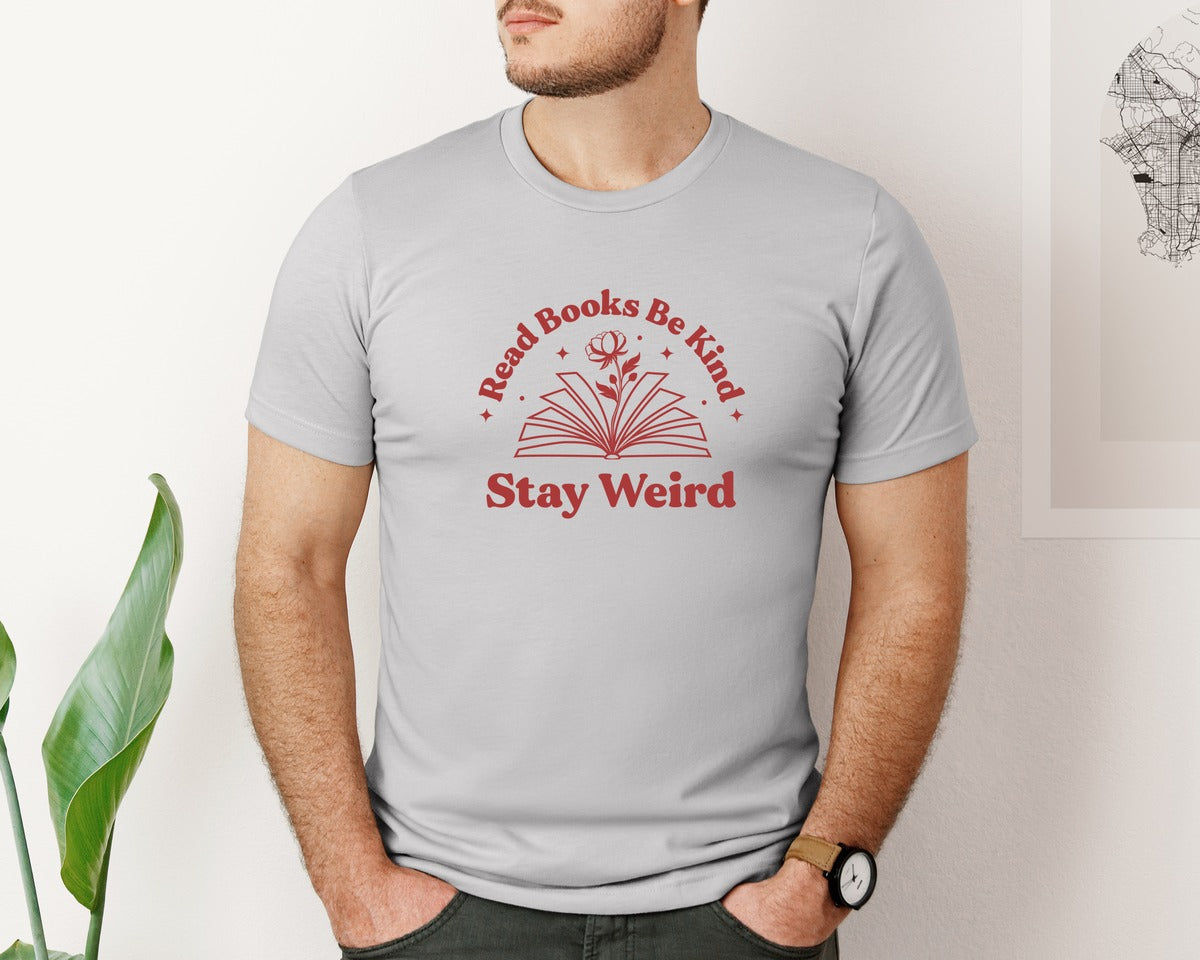 brand:Bella Canvas|color:Sports Grey / Athletic Heather|Read Books Be Kind Stay Weird T Shirt 5 Graphic T-Shirt