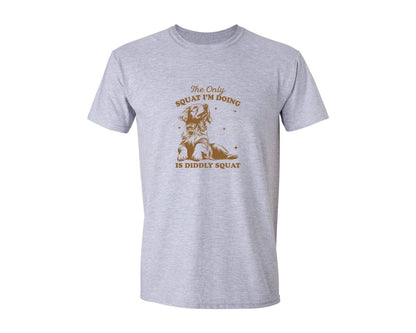 brand:Generic|color:Sports Grey / Athletic Heather|The Only Squat Im Doing Is Diddly Squat 7 Graphic T-Shirt