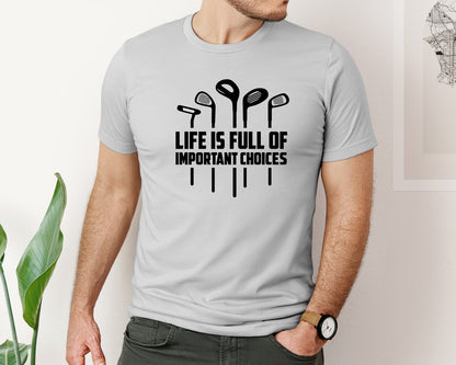 brand:Bella Canvas|color:Sports Grey / Athletic Heather|Life Is Full Of Important Choices Golf 9 Graphic T-Shirt