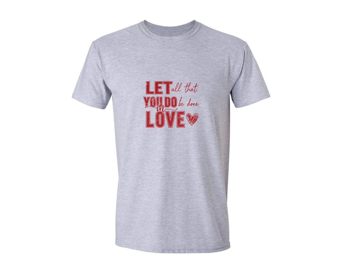brand:Generic|color:Sports Grey / Athletic Heather|Let All That You Do Be Done In Love 62 Graphic T-Shirt