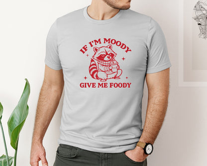 brand:Bella Canvas|color:Sports Grey / Athletic Heather|If Im Moody Give Me Foody 4 Graphic T-Shirt