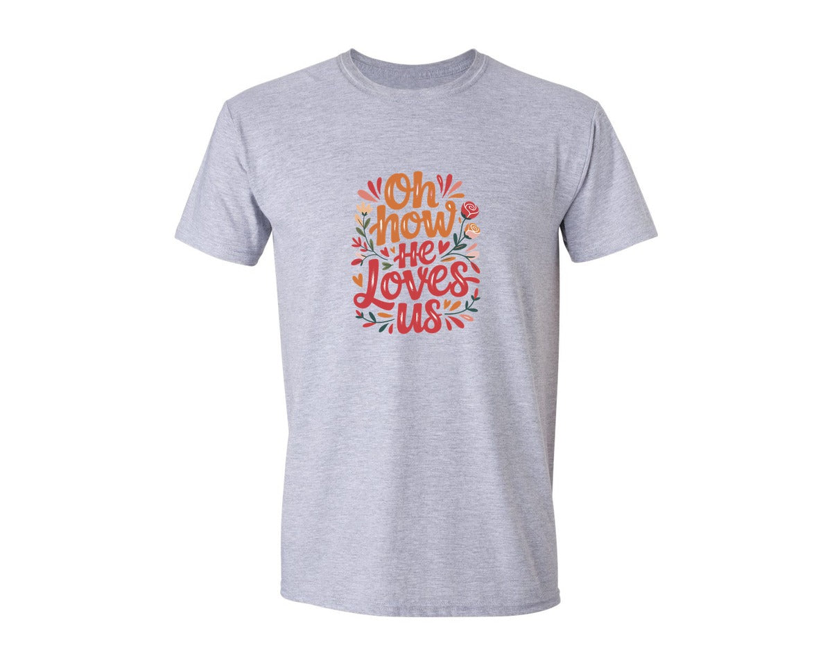 brand:Generic|color:Sports Grey / Athletic Heather|Oh How He Loves Us Valentines Day Graphic T-Shirt