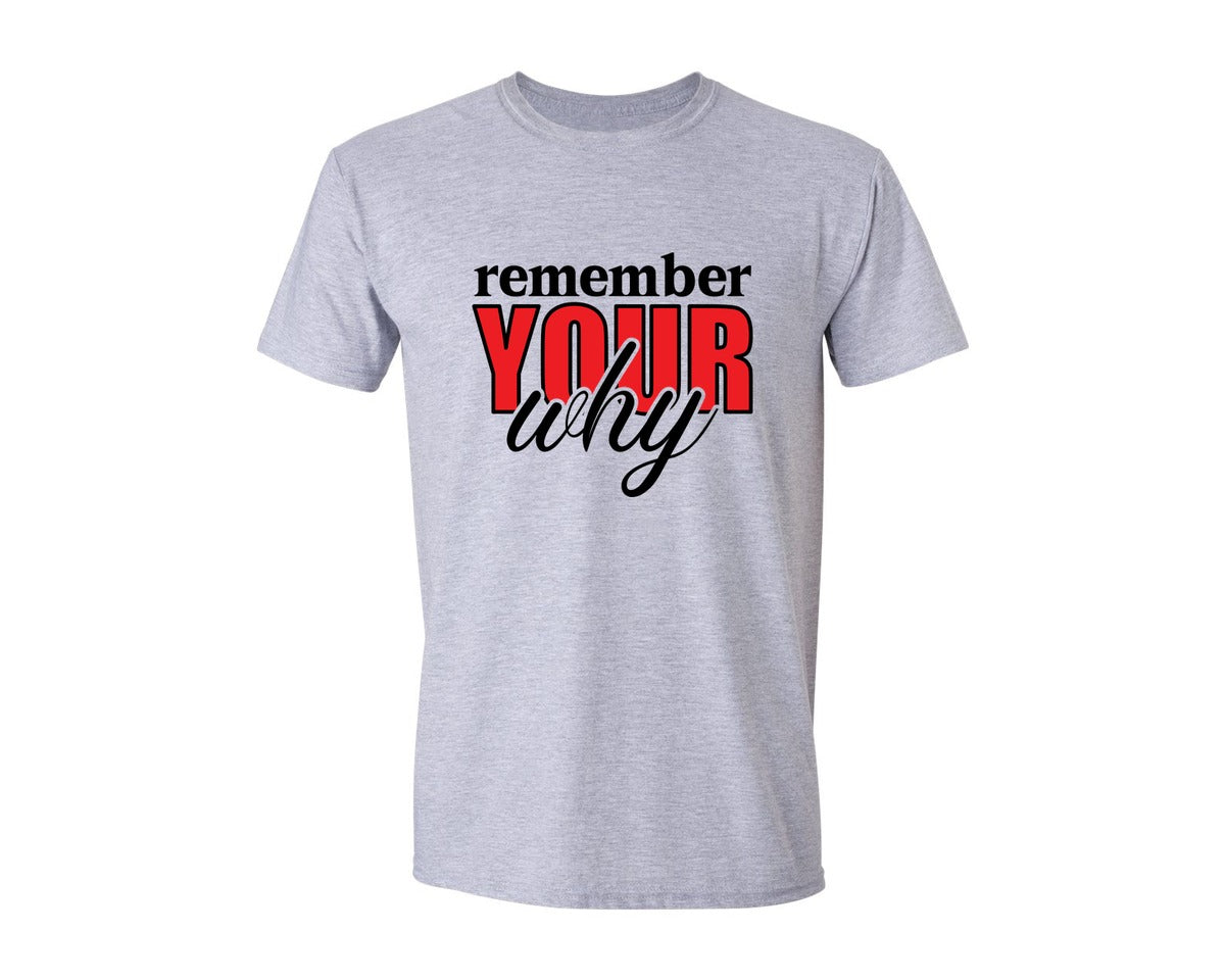 brand:Generic|color:Sports Grey / Athletic Heather|Remember Your Why T Shirt Graphic T-Shirt