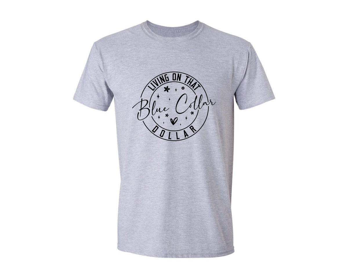 brand:Generic|color:Sports Grey / Athletic Heather|Living On That Blue Collar Dollar Graphic T-Shirt
