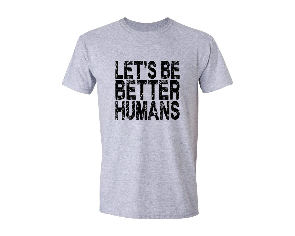 brand:Generic|color:Sports Grey / Athletic Heather|Lets Be Better Humans 10 Graphic T-Shirt