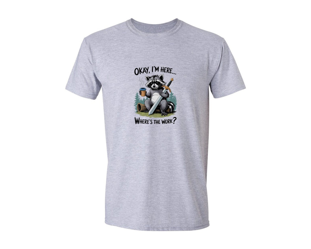 brand:Generic|color:Sports Grey / Athletic Heather|Okay Im Here Wheres The Work Funny 3 Graphic T-Shirt