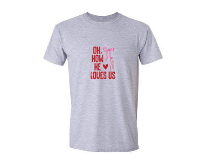 brand:Generic|color:Sports Grey / Athletic Heather|Oh How He Loves Us Valentine Graphic T-Shirt
