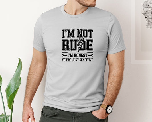 Funny Im Not Rude Sarcastic Graphic T-Shirt