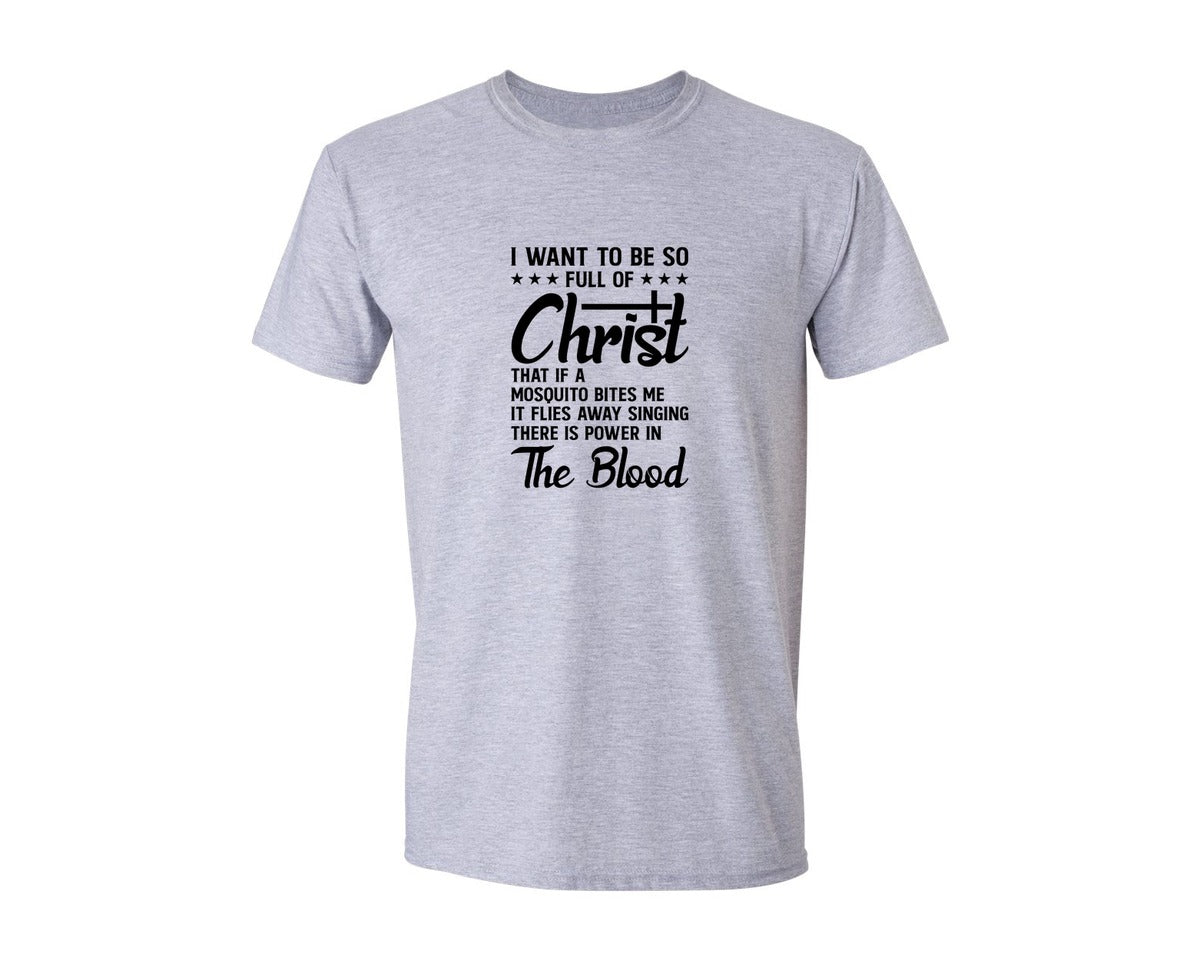 brand:Generic|color:Sports Grey / Athletic Heather|I Want To Be So Full Of Christ Shirt Graphic T-Shirt