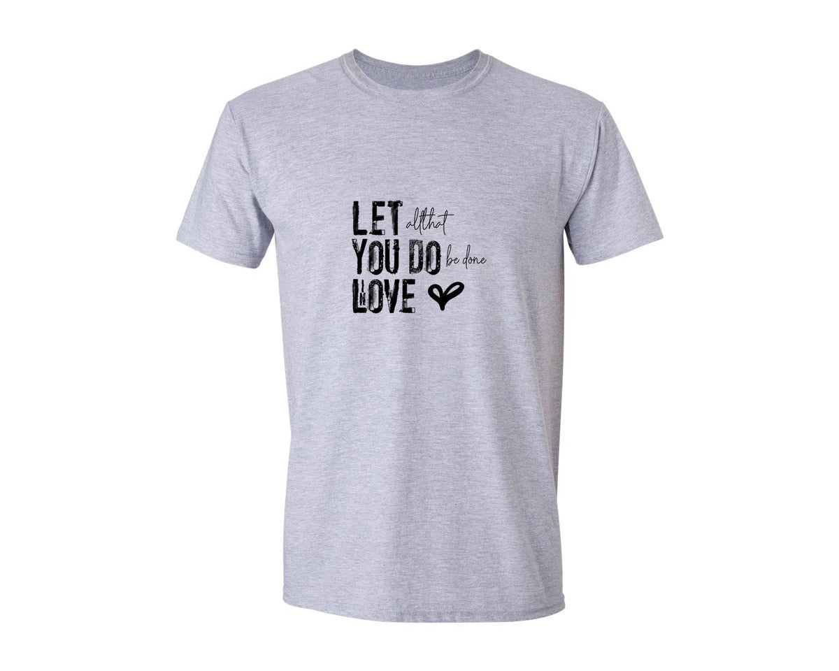 brand:Generic|color:Sports Grey / Athletic Heather|Let All That You Do Be Done In Love Sng Graphic T-Shirt