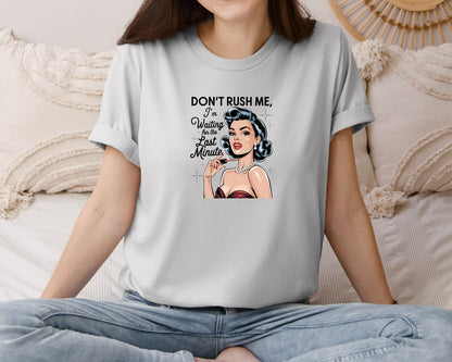 brand:Bella Canvas|color:Sports Grey / Athletic Heather|Dont Rush Me Sarcastic Vintage Girl Graphic T-Shirt