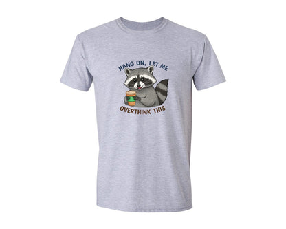 brand:Generic|color:Sports Grey / Athletic Heather|Hang On Let Me Overthink This Raccoon 3 Graphic T-Shirt