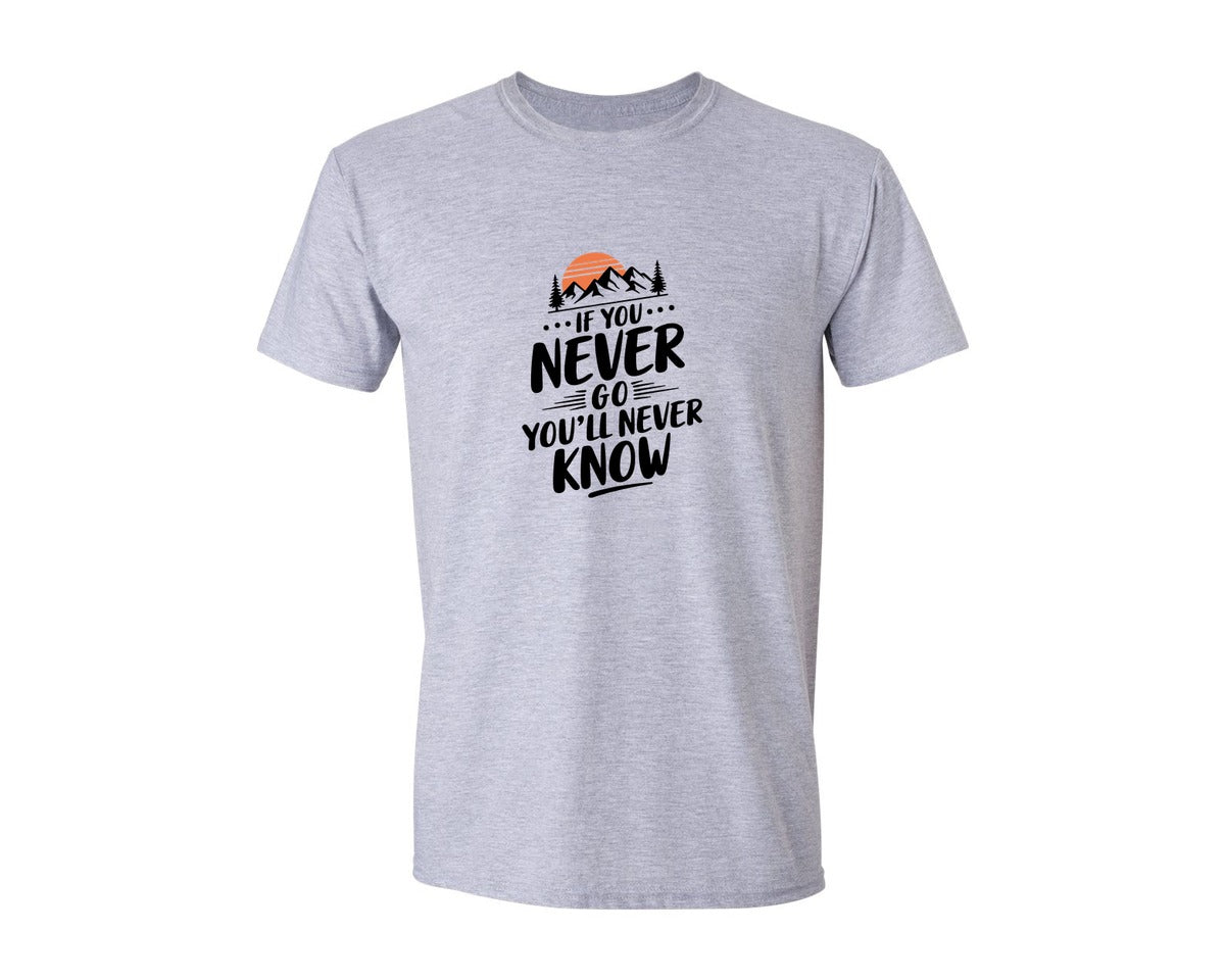 brand:Generic|color:Sports Grey / Athletic Heather|If You Never Go Youll Never Know 3 Graphic T-Shirt