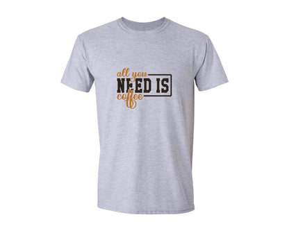 brand:Generic|color:Sports Grey / Athletic Heather|All You Need Is Coffee 45 Graphic T-Shirt