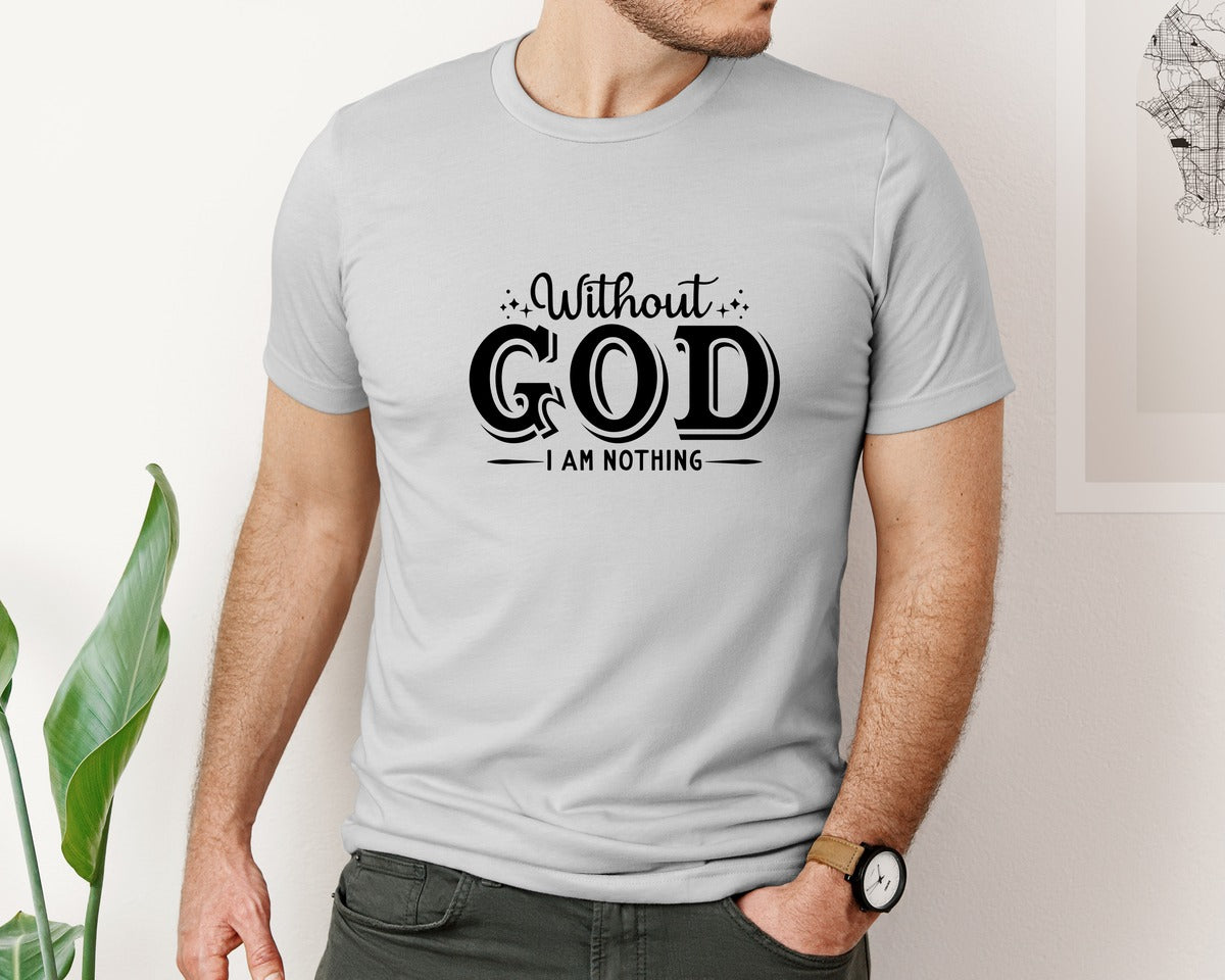 brand:Bella Canvas|color:Sports Grey / Athletic Heather|Christian Without God I Am Nothing Graphic T-Shirt