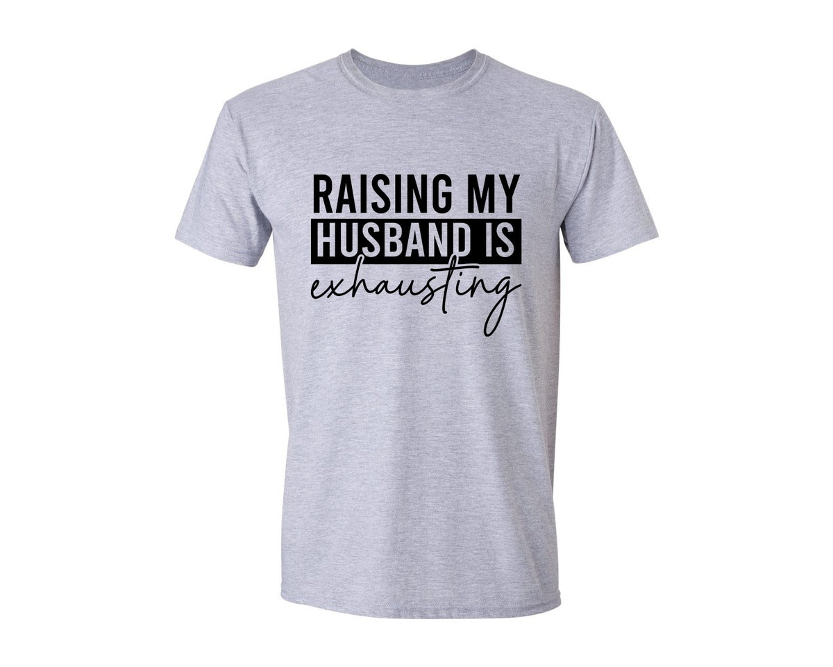brand:Generic|color:Sports Grey / Athletic Heather|Raising My Husband Is Exhausting 44 Graphic T-Shirt