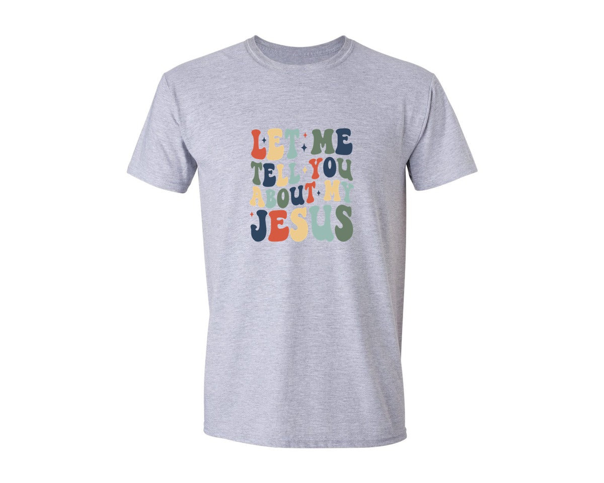 brand:Generic|color:Sports Grey / Athletic Heather|Let Me Tell You About My Jesus Retro 2 Graphic T-Shirt