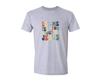 brand:Generic|color:Sports Grey / Athletic Heather|Let Me Tell You About My Jesus Retro 2 Graphic T-Shirt