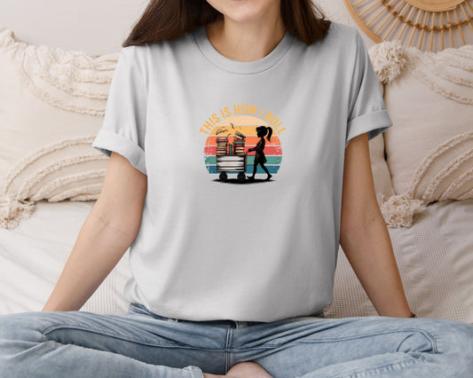 This Is How I Roll Library Assistant Graphic T-Shirt