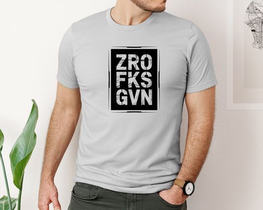 Zro Fks Gvn Funny Sarcastic Graphic T-Shirt